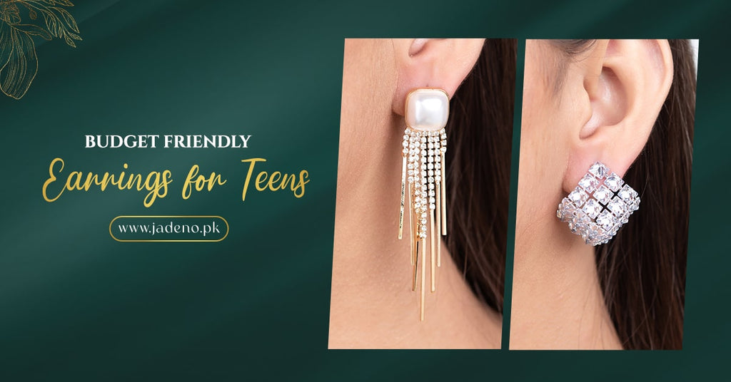 Budget Friendly Earrings for Teens: Affordable and Trendy Choices in Pakistan